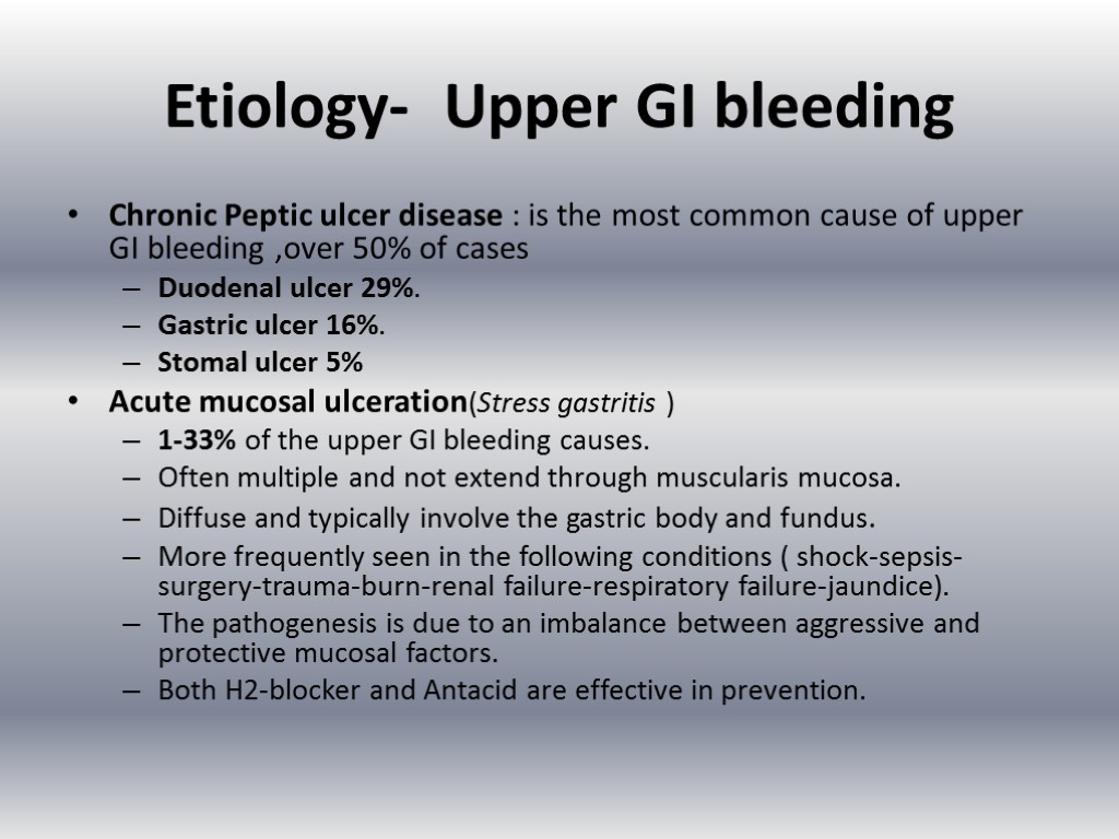 Etiology- Upper GI bleeding Chronic Peptic ulcer disease : is the most common cause